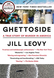 Ghettoside: A True Story of Murder in America (Jill Leovy)
