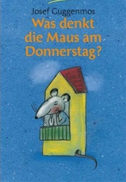 What Does the Mouse Think on Thursday (Josef Guggenmos)