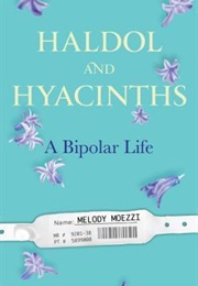 Haldol and Hyacinths: A Bipolar Life (Melody Moezzi)