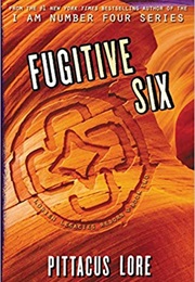 Fugitive Six (Pittacus Lore)