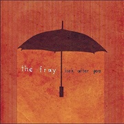The Fray - Look After You