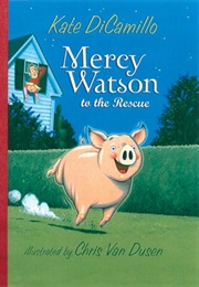 Mercy Watson to the Rescue (Kate DiCamillo)