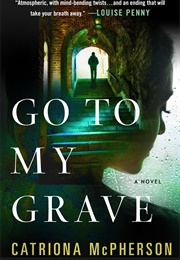 Go to My Grave (Catriona McPherson)