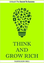Think and Grow Rich (Napoleon Hill)