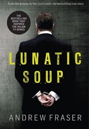 Lunatic Soup (Andrew Fraser)