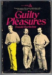 Guilty Pleasures (Donald Barthelme)