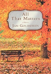 All That Matters (Jan Goldstein)