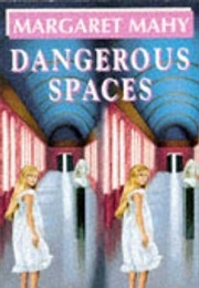 Dangerous Spaces (Margaret Mahy)