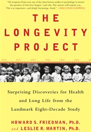 The Longevity Project: Surprising Discoveries for Health and Long Life From the Landmark Eight... (Howard S. Friedman, Leslie R. Martin)