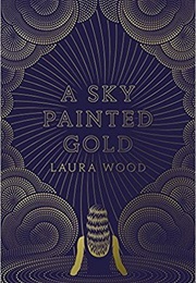 A Sky Painted Gold (Laura Wood)