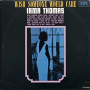 Irma Thomas - Wish Someone Would Care