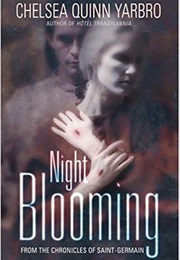 Night Blooming (Chelsea Quinn Yarbro)
