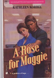 A Rose for Maggie (Kathleen Korbel)
