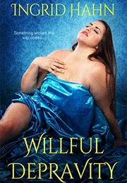 Willful Depravity (Ingrid Hahn)
