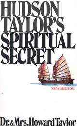 Hudson Taylor's Spiritual Secret by Dr. & Mrs. Howard Taylor
