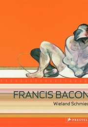 Francis Bacon: Commitment and Conflict (Wieland Schmied)