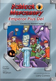 Schlock Mercenary: Emperor Pius Dei (Howard Tayler)