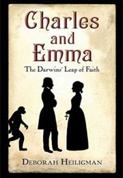 Charles and Emma: The Darwins&#39; Leap of Faith