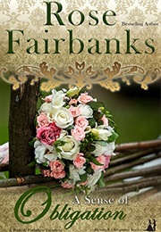 A Sense of Obligation: A Pride and Prejudice Variation (Rose Fairbanks)