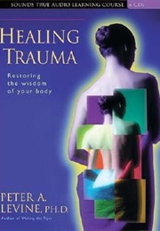 Healing Trauma (Peter A. Levine)