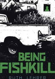 Being Fishkill (Ruth Lehrer)