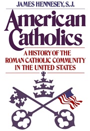 American Catholics (James Hennesey)