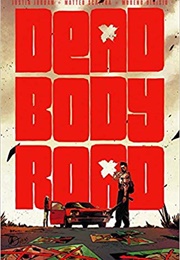 Dead Body Road (Justin Jordan)