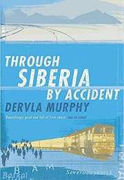 Through Siberia by Accident (Dervla Murphy)