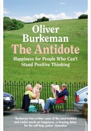 The Antidote (Oliver Burkeman)