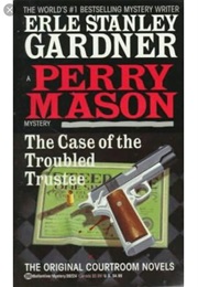 The Case of the Troubled Trustee (Erle Stanley Gardener)