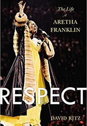 Respect: The Life of Aretha Franklin (David Ritz)