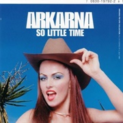 So Little Time - Arkarna