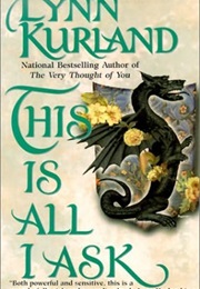 This Is All I Ask (Lynn Kurland)