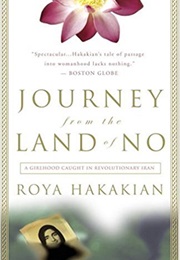 Journey From the Land of No: A Girlhood Caught in Revolutionary Iran (Roya Hakakian)