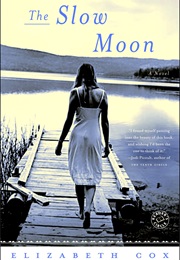 The Slow Moon (Elizabeth Cox)