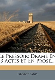 Le Pressoir (Amantine Lucile Aurore Dupin)