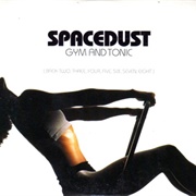 Gym and Tonic - Spacedust