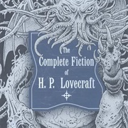 The Complete Fiction of H.P. Lovecraft