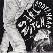 Body/Head - The Switch