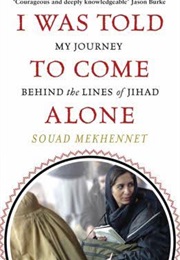 I Was Told to Come Alone (Souad Mekhennet)