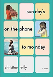 Sunday&#39;s on the Phone to Monday (Christine Reilly)