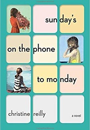 Sunday's on the Phone to Monday (Christine Reilly)