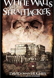 White Walls and Straitjackets (David Owain Hughes)