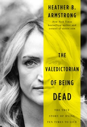 The Valedictorian of Being Dead (Heather B. Armstrong)