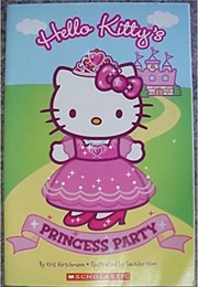 Hello Kitty&#39;s Princess Party (Kris Hirschmann, Sachiho Hino)