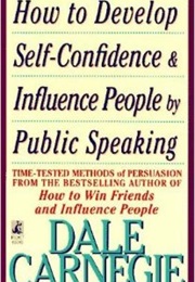 How to Develop  Self-Confidence and Influence People by Public Speaking (Dale Carnegie)
