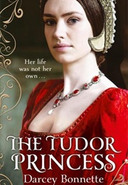 The Tudor Princess (Darcey Bonnette)
