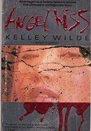 Angel Kiss (Kelley Wilde)