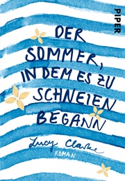 Der Sommer, in Dem Es Zu Schneien Begann (Lucy Clarke)