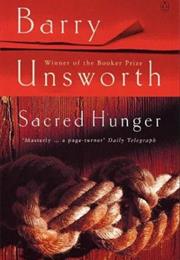 Sacred Hunger Barry Unsworth
